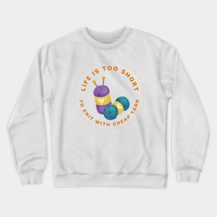 Life is too short... Yarn Crewneck Sweatshirt